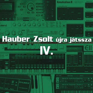 Hauber Zsolt újra játssza IV.