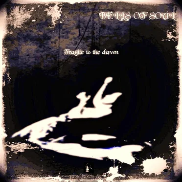 Fragile to the Dawn by Bells of Soul - album cover