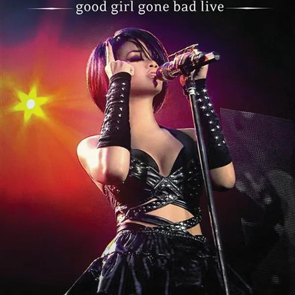 Good Girl Gone Bad Live