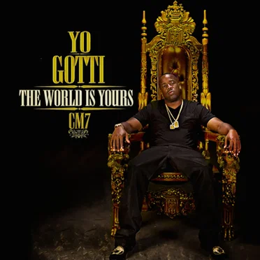 CM7: The World Is Yours by Yo Gotti - album cover