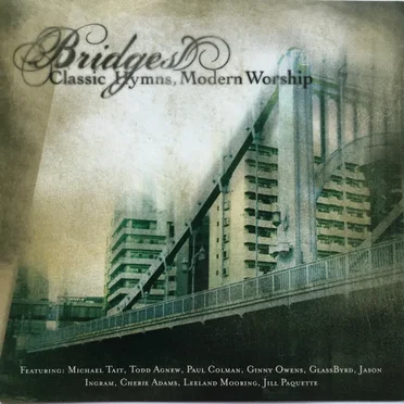 Bridges (Classic Hymns, Modern Worship) by Various Artists - album cover
