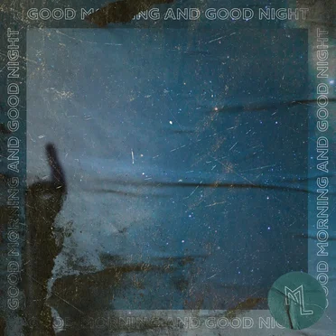 Good Morning and Good Night
