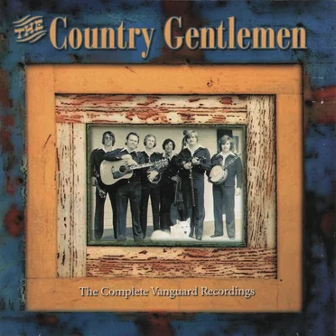 The Complete Vanguard Recordings by The Country Gentlemen - album cover