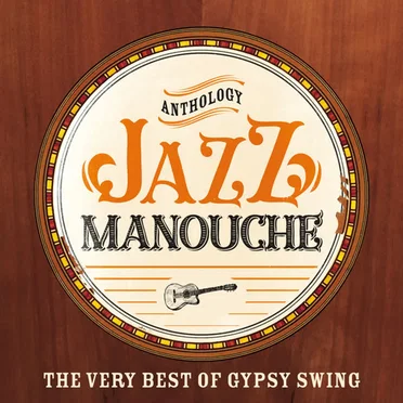Anthology Jazz Manouche: The Very Best of Gypsy Swing by Various Artists - album cover
