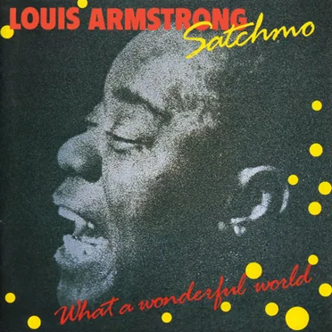 Satchmo: What a Wonderful World