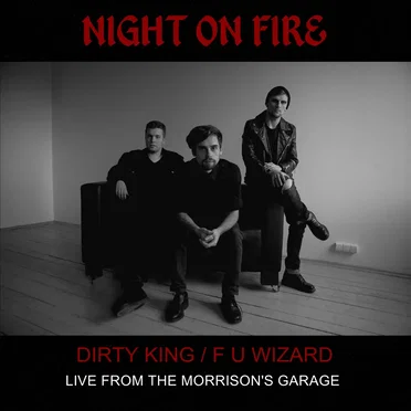 Dirty King / F U Wizard: Live From the Morrison's Garage