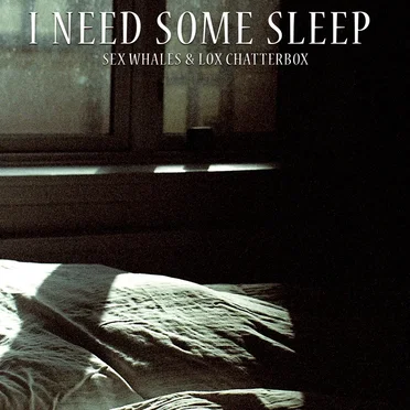 I Need Some Sleep