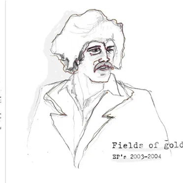 Fields of Gold: EP's 2003-2004