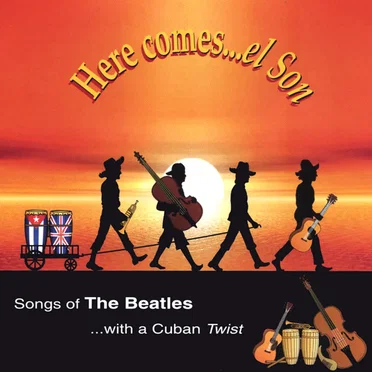 Here Comes El Son: Songs of The Beatles with a Cuban Twist by Various Artists - album cover