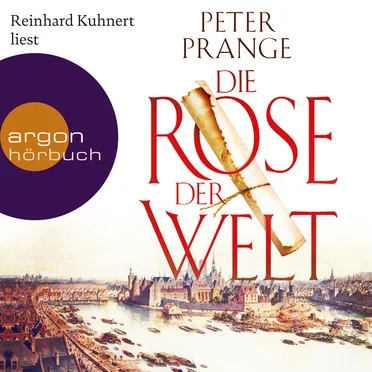 Die Rose der Welt (Autorisierte Lesefassung) by Peter Prange - album cover