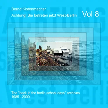 Achtung! Sie betreten jetzt West-Berlin, Vol 8