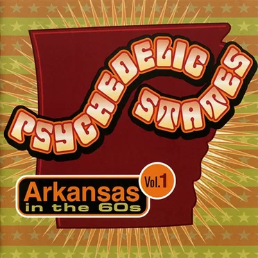 Psychedelic States: Arkansas in the 60s, Vol. 1 by Various Artists - album cover