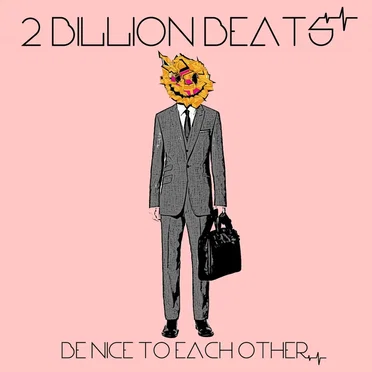 Be Nice to Each Other by 2 Billion Beats - album cover
