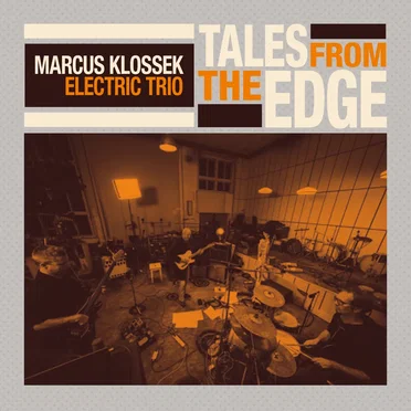 Tales from the Edge by Marcus Klossek Electric Trio - album cover