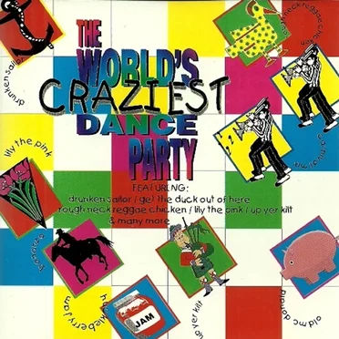 The World’s Craziest Dance Party by Various Artists - album cover