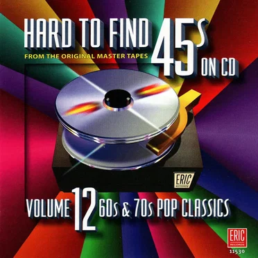 Hard to Find 45s on CD, Volume 12: 60s & 70s Pop Classics by Various Artists - album cover