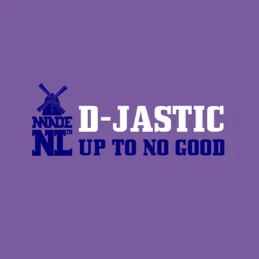 Up To No Good by D-Jastic - album cover