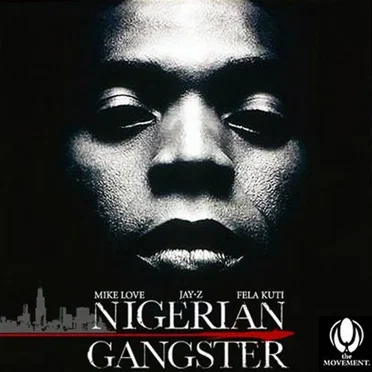 Nigerian Gangster: Jay-Z vs. Fela Kuti by Mike Love - album cover