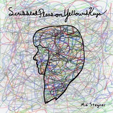 Scribbled Pleas on Yellowed Keys by Mia Stegner - album cover