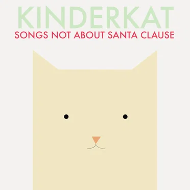 Songs Not About Santa by Kinderkat - album cover