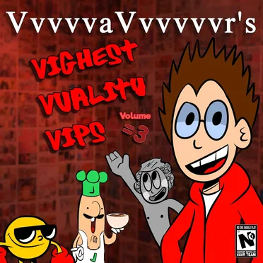 VvvvvaVvvvvvr’s Vighest Vuality Vips Volume =3