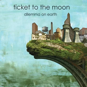 Dilemma On Earth by Ticket to the Moon - album cover