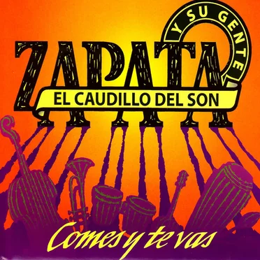 Comes y te vas by Zapata el Caudillo del Son, y su Gente - album cover
