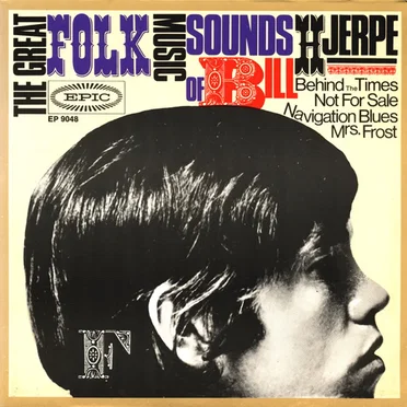 The Great Folk Music Sounds Of Bill Hjerpe