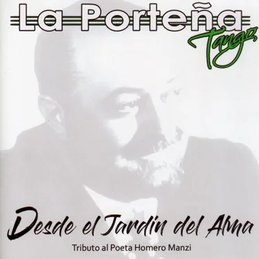 Desde el jardín del alma. Tributo al poeta Homero Manzi
