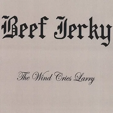 The Wind Cries Larry by Beef Jerky - album cover