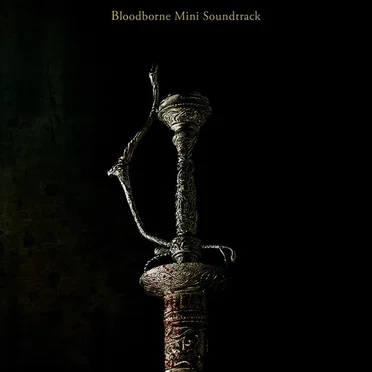 Bloodborne Mini Soundtrack by Various Artists - album cover