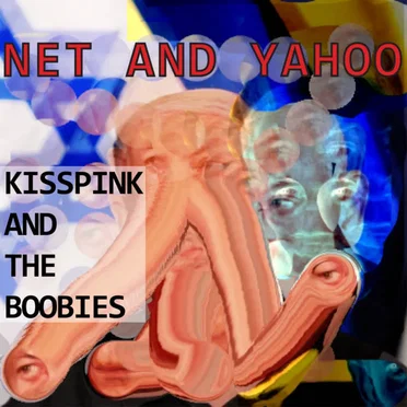 net and yahoo by Kisspink and the Boobies - album cover