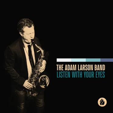 Listen With Your Eyes by Adam Larson - album cover