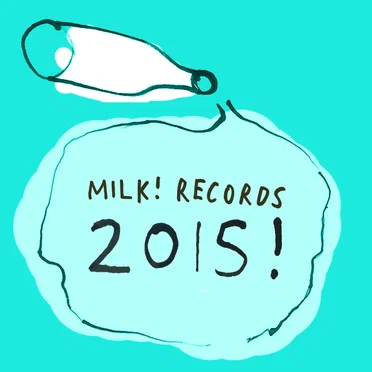 Milk! Records 2015 by Various Artists - album cover