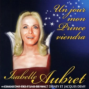 Un jour mon prince viendra : Chansons des films de Walt Disney & Jacques Demy