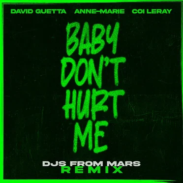 Baby Don’t Hurt Me (DJs From Mars remix)