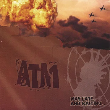 Way Late and Waiting... by ATM - album cover