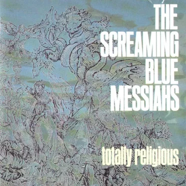 Totally Religious by The Screaming Blue Messiahs - album cover