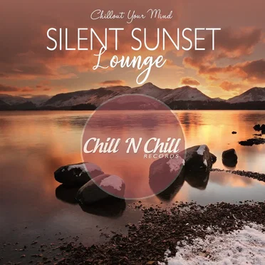 Silent Sunset Lounge (Chillout Your Mind) by Various Artists - album cover