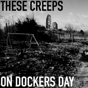 On Dockers Day by These Creeps - album cover