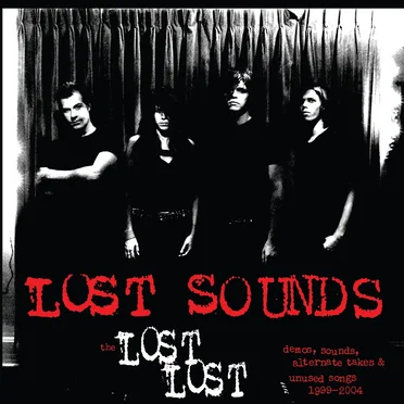 Lost Lost: Demos, Sounds, Alternate Takes & Unused Songs 1999-2004