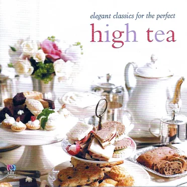 Elegant Classics for the perfect High Tea by Various Artists - album cover