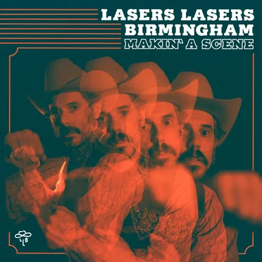 Makin’ a Scene by Lasers Lasers Birmingham - album cover