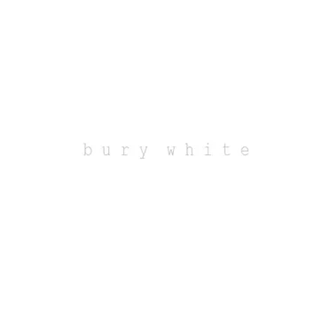 Bury White