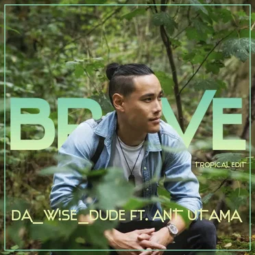 Brave (Tropical Edit) by da_w!se_dude - album cover