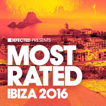 Defected Presents Most Rated Ibiza 2016 by Various Artists - album cover