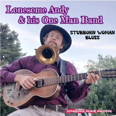 Stubborn Woman Blues by Lonesome Andy & his One Man Band - album cover