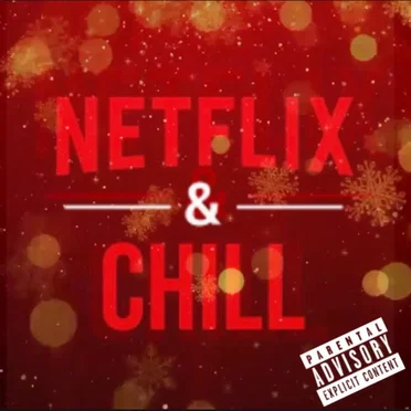 Netflix and Chill
