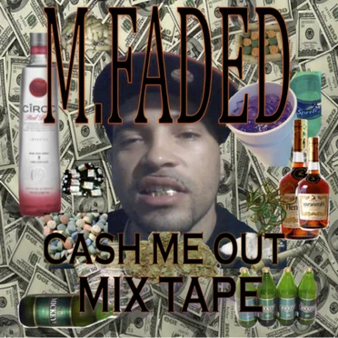 Cash Me Out Mixtape by M.Faded - album cover