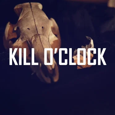 Kill O'Clock